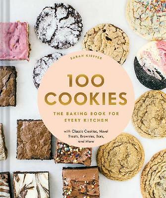 100 Cookies: The Baking Book for Every Kitchen, with Classic Cookies, Novel ...