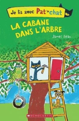 Je Lis Avec Pat Le Chat: La Cabane Dans l'Arbre French Edition Ja