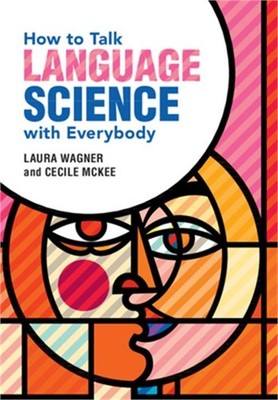 How to Talk Language Science with Everybody (Paperback or Softback)