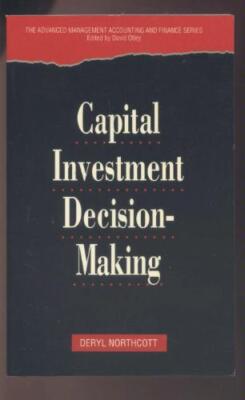Capital Investment Decision-Making (Advanced Management Accounti