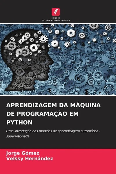 Jorge GóMez (U. A.) | Aprendizagem DA MÁQuina DE ProgramaÇÃO EM Python | Buch-image