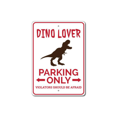 Dino Lover Sign, Dino Parking Sign, Dinosaur Room Aluminum Metal Decor Sign