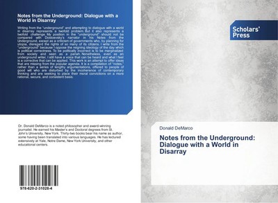 Donald Demarco | Notes from the Underground: Dialogue with a World in Disarray