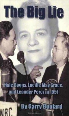 The Big Lie: Hale Boggs, Lucille May - Paperback, by Boulard Garry - Very Good