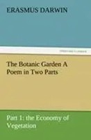 Erasmus Darwin | The Botanic Garden A Poem In Two Parts. Part 1: The Economy...