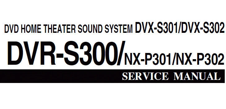 YAMAHA DVR-S300 NX-P301 NX-P302 DVX-S301 DCX-S302 SERVICE MANUAL.