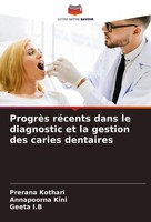 ProgrèS RéCents Dans Le Diagnostic Et La Gestion Des Caries Dentaires Prerana Ko