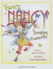 Fancy Nancy: Bonjour, Butterfly - Hardcover By O'Connor, Jane - VERY GOOD