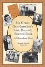 My Great-Grandmother's Lost, Banned, Burned Book: A Miraculous Find by Maureen Polasek Viaclovsky (Paperback / softback, 2010)
