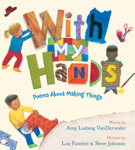 With My Hands: Poems About Making Things - Hardcover - VERY GOOD - Bild 1 von 1