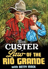 Law of the Rio Grande (DVD) Bob Custer Edmond Cobb Betty Mack Forrest Sheldon