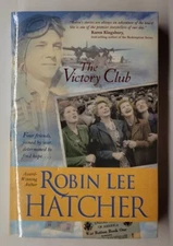 The Victory Club Robin Lee Hatcher 2005 Trade Paperback