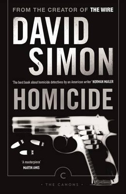 Homicide: A Year On The Killing Streets (Canons) - Simon, David