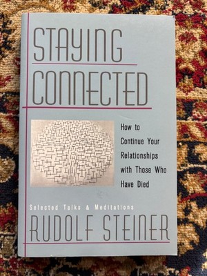 Staying Connected : How to Continue Your Relationships with Those