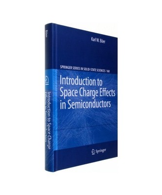 Introduction to Space Charge Effects in Semiconductors, Karl W. Böer