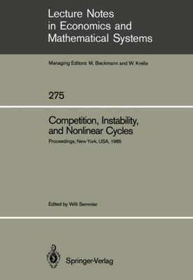 Competition, Instability, and Nonlinear Cycles Willi Semmler