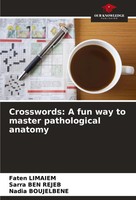 Faten Limaiem (U. A.) | Crosswords: A Fun Way To Master Pathological Anatomy