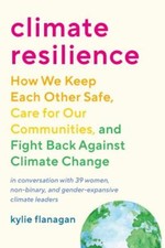 Climate Resilience: How We Keep Each Other Safe, Care for Our Communities, and 