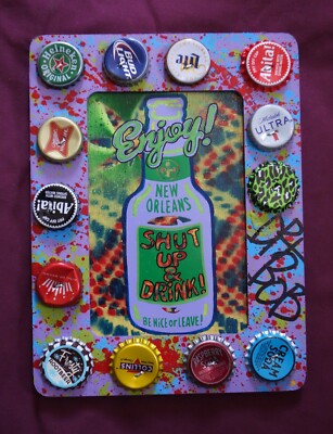 BE NICE OR LEAVE Shut up and DRINK New Orleans Louisiana Folk Art by DR. BOB