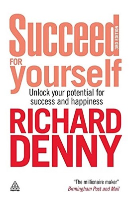 Succeed For Yourself: Unlock Your Potential for Success and Ha ,