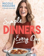 Simple Dinners Every Day by Nicole Maguire Paperback Book