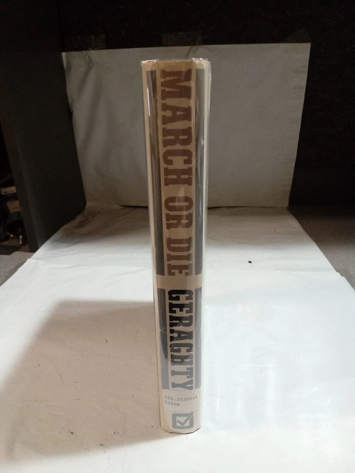 March or Die A New History of the French Foreign Legion By Tony Geraghty - Image 3 of 4