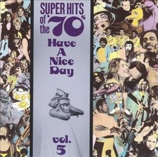 Super Hits of the '70s: Have a Nice Day, Vol. 5 by Various Artists
