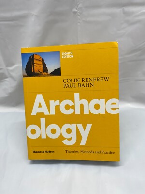Archaeology Theories, Methods and Practice 8th ed by Colin Renfrew