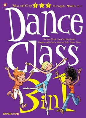 Dance Class 3-in-1 Vol. 1 (Dance Class Graphic Novels) - paperback Crip|Beka