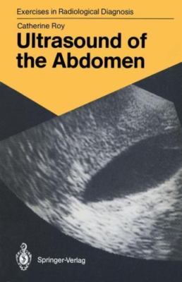 Ultrasound of the Abdomen : 114 Radiological Exercises for Students and Pract...