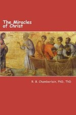 The Miracles Of Christ: Christ - From A Pragmatic Viewpoint