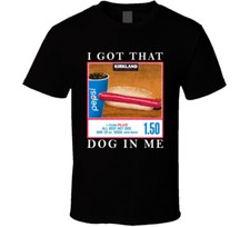 I Got That Hot Dog In Me Hot Dog T Shirt