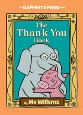 The Thank You Book (An Elephant and Piggie Book) - Hardcover - GOOD