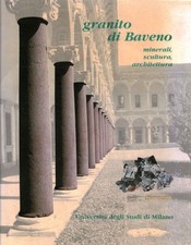 Granito di Baveno. Minerali, scultura, architettura - Graziella Buccellati
