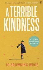 A Terrible Kindness The Bestselling Richard and Judy Book Club Pick the New the