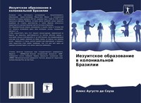 Alex Augusto De Souza | Iezuitskoe Obrazowanie W Kolonial'noj Brazilii | Buch