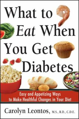 What to Eat When You Get Diabetes: Easy and A- 9780471381396, paperback, Leontos