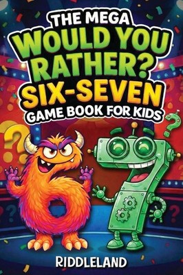 Six Seven Would You Rather? Game Book For Kids | Riddleland | englisch