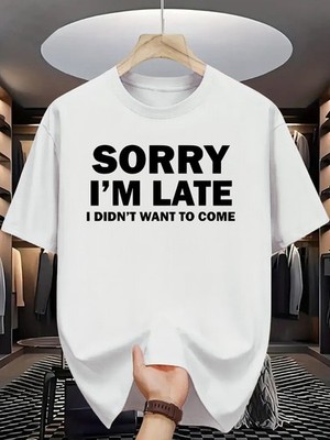 Plus Size, Sorry I'm Late, Didn't Want to Come.- Crew Neck T-shirt, Simple and