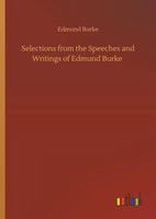 Edmund Burke | Selections From The Speeches And Writings Of Edmund Burke | Buch