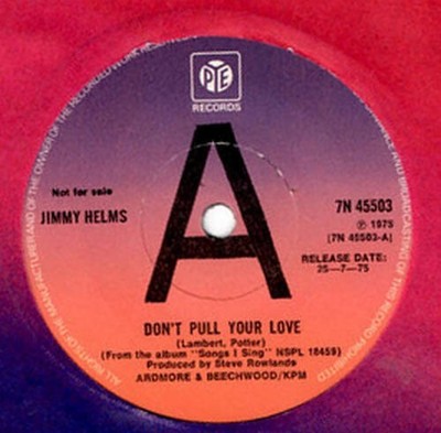 Jimmy Helms - Don't Pull Your Love / Don't Want To Lose You