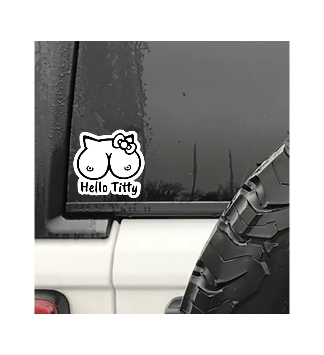 HELLO TITTY PRINTED DECAL CAR TRUCK WINDOW STICKER FUNNY JOKE PRANK | eBay
