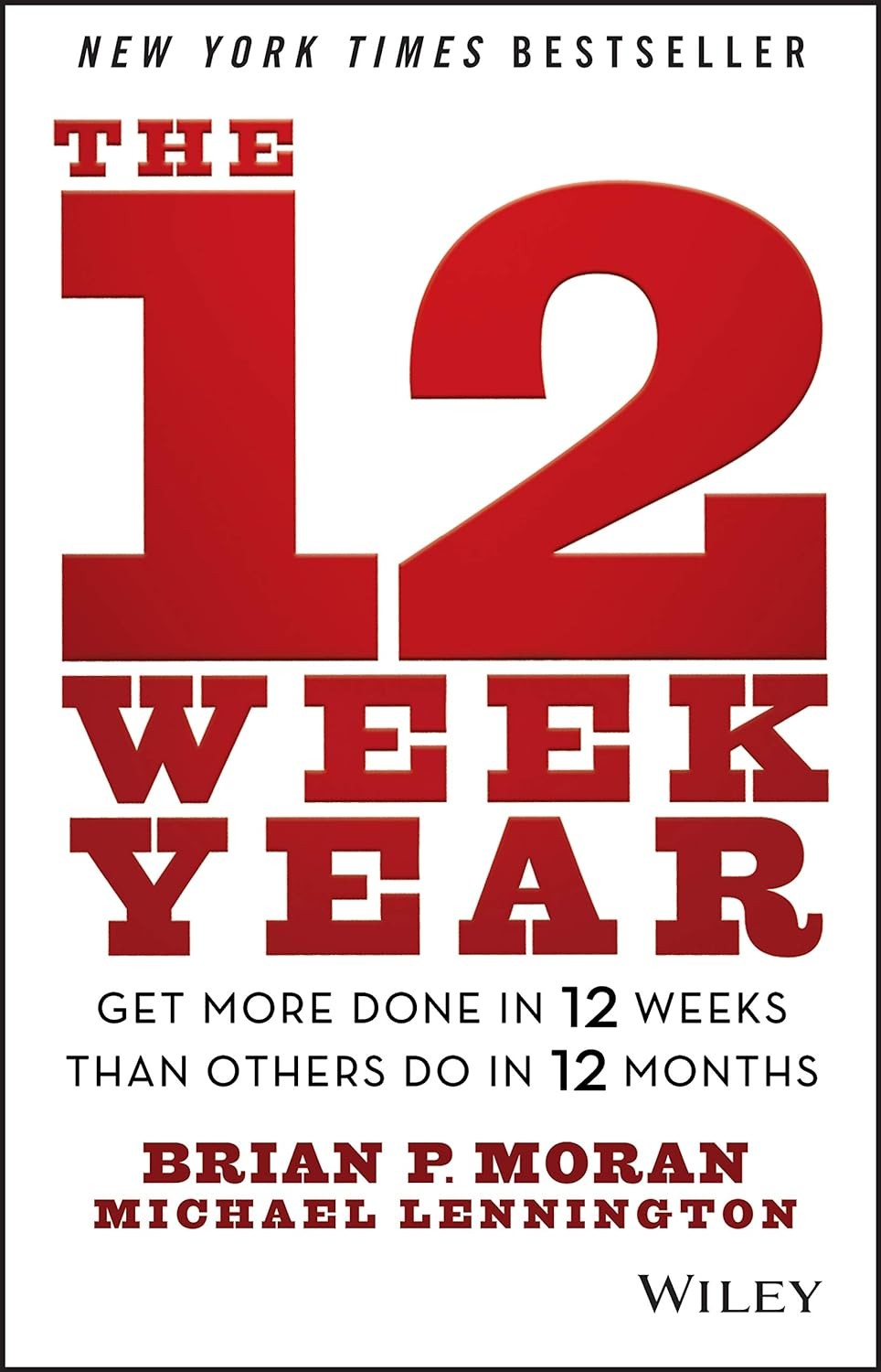 The 12 Week Year – Get More Done in 12 Weeks than Others Do in 12 Months Moran - Image 12