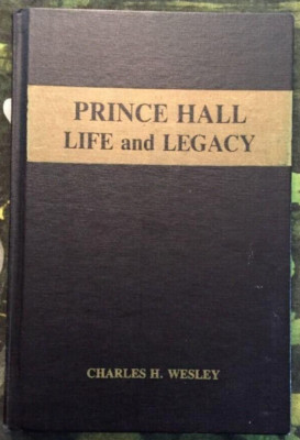 Prince Hall: Life and Legacy by Charles Wesley - Rare Book Out of Print