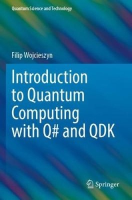 Introduction to Quantum Computing with Q# and QDK (Quantum Science and