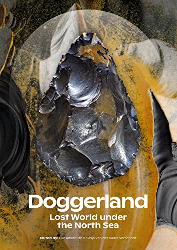 Doggerland: Lost World under the North Sea by Luc W.S.W. Amkreutz PAPERBACK - Image 3