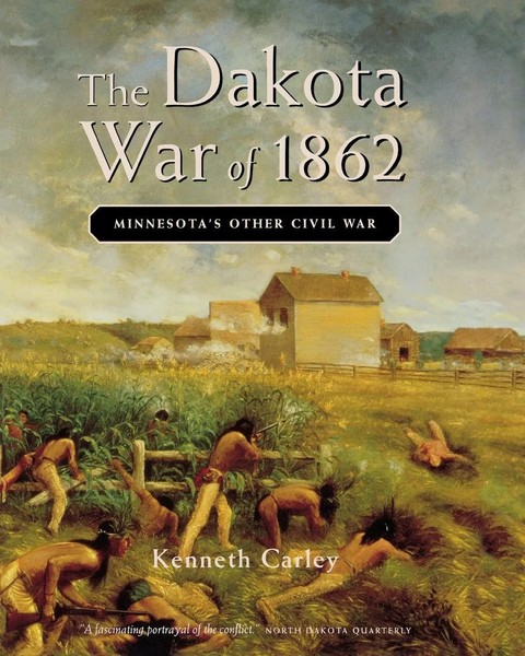 The Dakota War Of 1862 Minnesota's Other Civil War Kenneth Carley Taschenbuch-image
