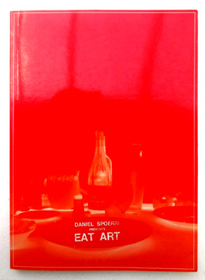 Daniel Spoerri. Presents Eat Art, Acte Du Colloque. Galerie Jerry 'Attitude.2004