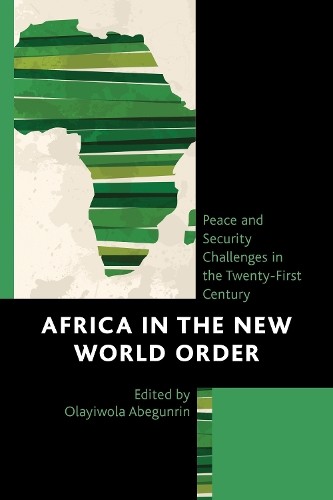 Africa in the New World Order by Olayiwola Abegunrin, Olayiwo... - 9780739195178
