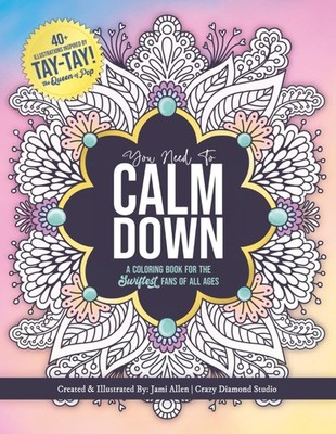 You Need To Calm Down A Coloring Book for the Swiftest Fans | 45 Relaxing & I...